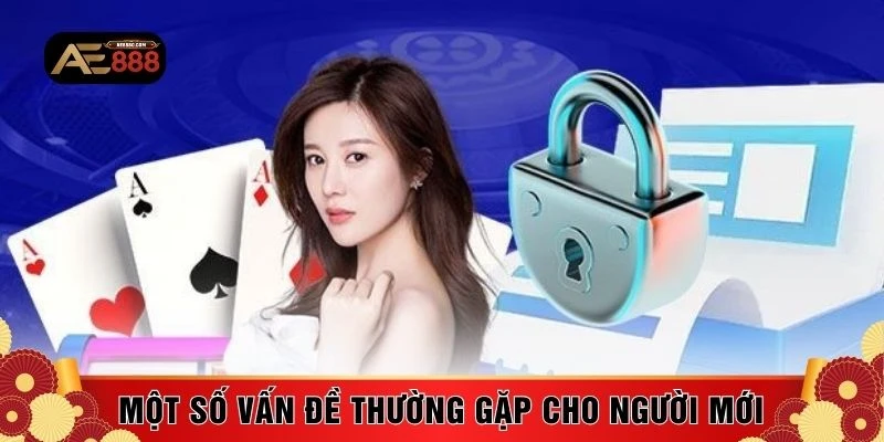 Một số vấn đề thường gặp cho người mới 